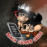 Black Clover Calls☘️☎️ Black Clover Calls☘️☎️